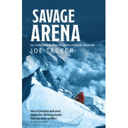 Savage Arena: K2, Changabang and the North Face of the Eiger