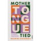 Mother Tongue Tied: On Language, Motherhood & Multilingualism
