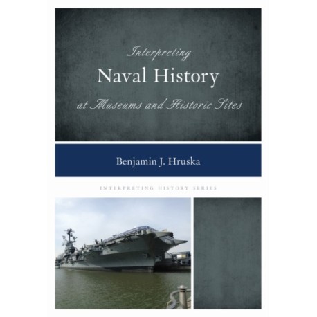 Interpreting Naval History at Museums and Historic Sites