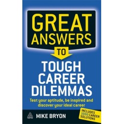 Great Answers to Tough Career Dilemmas: Test Your Aptitude, Be Inspired and Discover Your Ideal Career