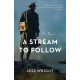 A Stream to Follow: A Novel