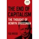 End of Capitalism, The: The Thought of Henryk Grossman