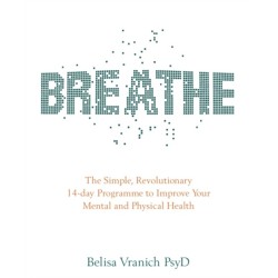Breathe: The Simple, Revolutionary 14-day Programme to Improve Your Mental and Physical Health