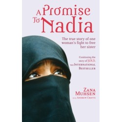A Promise To Nadia: A true story of a British slave in the Yemen