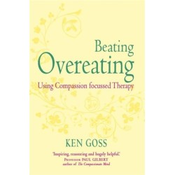 The Compassionate Mind Approach to Beating Overeating: Series editor, Paul Gilbert