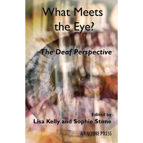 What Meets the Eye?: The Deaf Perspective