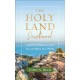 The Holy Land Devotional – Inspirational Reflections from the Land Where Jesus Walked: Inspirational Reflections from the Land Where Jesus Walked