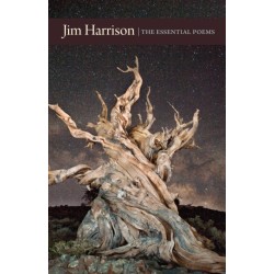 Jim Harrison: The Essential Poems