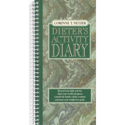 The Corinne T. Netzer Dieter's Activity Diary: Record Your Daily Activity, Chart Your Weekly Progress, Consult the Handy Calorie Counter, and Meet Your Weight Loss Goals