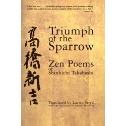Triumph of the Sparrow: Zen Poems of Shinkichi Takahashi