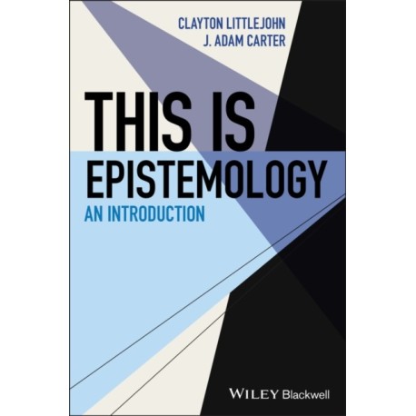 This Is Epistemology: An Introduction