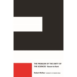 The Problem of the Unity of the Sciences: Bacon to Kant
