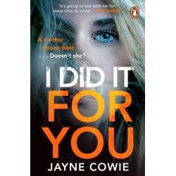 I Did it For You: A gripping and thought-provoking new crime mystery suspense thriller