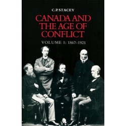Canada and the Age of Conflict: Volume 1: 1867-1921