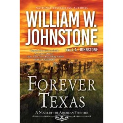 Forever Texas: A Thrilling Western Novel of the American Frontier