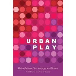 Urban Play: Make-Believe, Technology, and Space