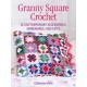 Granny Square Crochet: 35 Contemporary Accessories, Homewares and Gifts