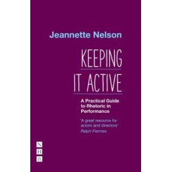 Keeping It Active: A Practical Guide to Rhetoric in Performance
