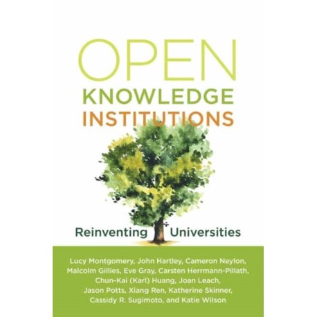 Open Knowledge Institutions: Reinventing Universities