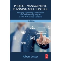 Project Management, Planning and Control: Managing Engineering, Construction and Manufacturing Projects to PMI, APM and BSI Standards
