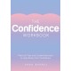 The Confidence Workbook: Practical Tips and Guided Exercises to Help Boost Your Confidence