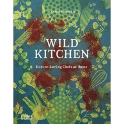Wild Kitchen: Nature-Loving Chefs at Home