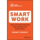 Smart Work: How to Increase Productivity, Achieve Balance and Reduce Stress