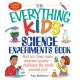 The Everything Kids' Science Experiments Book: Boil Ice, Float Water, Measure Gravity-Challenge the World Around You!