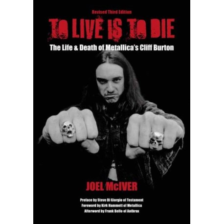 To Live Is To Die: The Life & Death Of Metallica's Cliff Burton