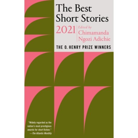 The Best Short Stories 2021: The O. Henry Prize Winners