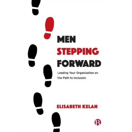 Men Stepping Forward: Leading Your Organization on the Path to Inclusion