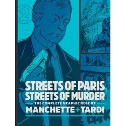 Streets of Paris, Streets of Murder (vol. 2): The Complete Noir Stories of Manchette and Tardi