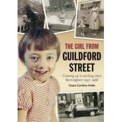 The Girl from Guildford Street: Growing up in working class Birmingham 1957-1968