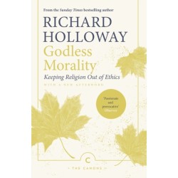 Godless Morality: Keeping Religion Out of Ethics