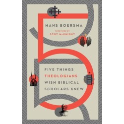 Five Things Theologians Wish Biblical Scholars Knew