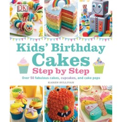 Kids' Birthday Cakes: Step by Step
