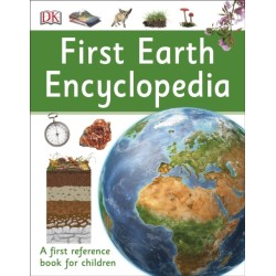 First Earth Encyclopedia: A first reference book for children