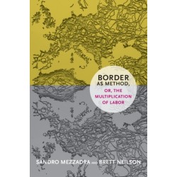 Border As Method, or, the Multiplication of Labor