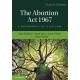 The Abortion Act 1967: A Biography of a UK Law