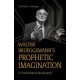 Walter Brueggemann's Prophetic Imagination: A Theological Biography