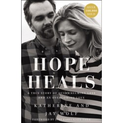 Hope Heals: A True Story of Overwhelming Loss and an Overcoming Love