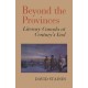 Beyond the Provinces: Literary Canada at Century's End