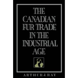 The Canadian Fur Trade in the Industrial Age