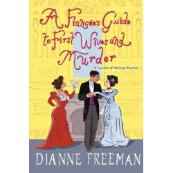 A Fiancee's Guide to First Wives and Murder