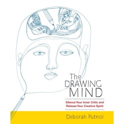 The Drawing Mind: Silence Your Inner Critic and Release Your Creative Spirit