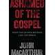 Ashamed of the Gospel: When the Church Becomes Like the World (3rd Edition)
