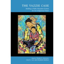 The Yazzie Case: Building a Public Education System for Our Indigenous Future