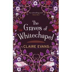 The Graves of Whitechapel: A darkly atmospheric historical crime thriller set in Victorian London