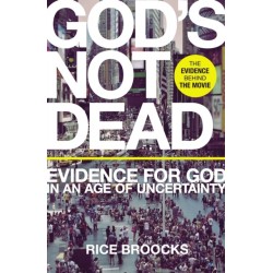 God's Not Dead: Evidence for God in an Age of Uncertainty