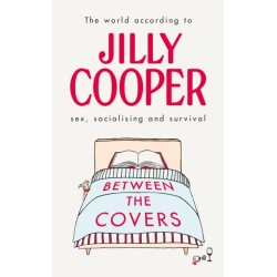 Between the Covers: Jilly Cooper on sex, socialising and survival